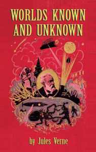 Title: Worlds Known and Unknown (hardback), Author: Jules Verne