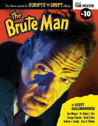 Title: Scripts from the Crypt: The Brute Man, Author: Scott Gallinghouse