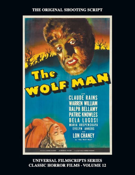 The Wolf Man (Universal Filmscript Series): Universal Filmscripts Series Classic Horror Films, Vol. 12