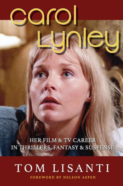 Carol Lynley: Her Film & TV Career in Thrillers, Fantasy and Suspense