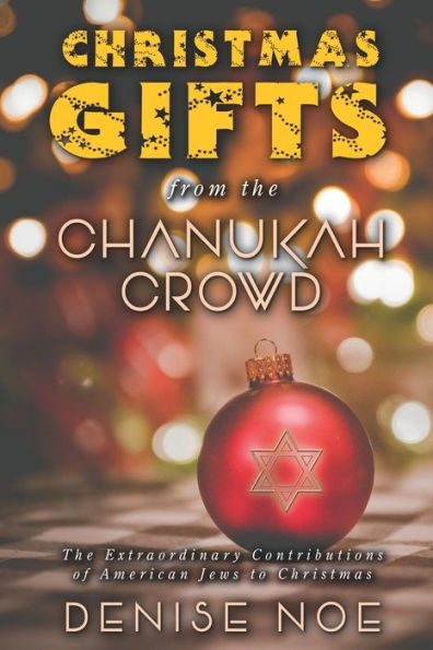 Christmas Gifts from The Chanukah Crowd: Extraordinary Contributions of American Jews to