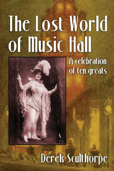 The Lost World of Music Hall: A celebration ten greats