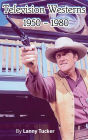 Television Westerns 1950 - 1980 (hardback)