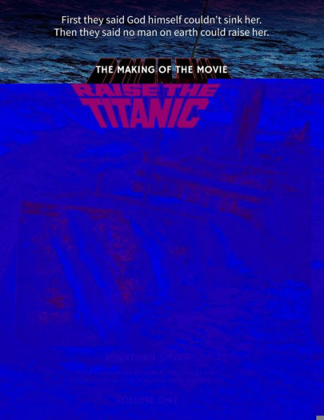 Raise the Titanic - Making of Movie Volume 1
