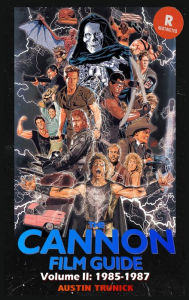 Title: The Cannon Film Guide Volume II (1985-1987) (hardback), Author: Austin Trunick