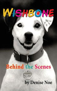 Title: Wishbone - Behind the Scenes (hardback), Author: Denise Noe