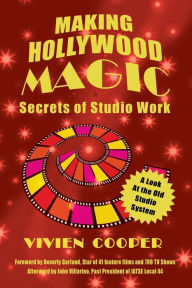 Title: Making Hollywood Magic: Secrets of Studio Work, Author: Vivien Cooper