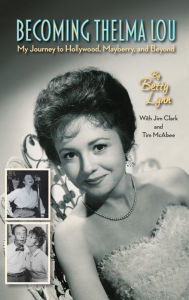 Free e books and journals download Becoming Thelma Lou - My Journey to Hollywood, Mayberry, and Beyond (hardback)