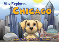 Title: Max Explores Chicago, Author: Reji Laberje