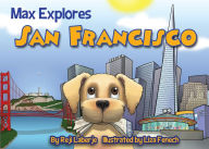 Title: Max Explores San Francisco, Author: Reji Laberje