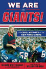 We Are the Giants!: The Oral History of the New York Giants