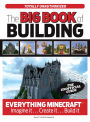 The Big Book of Building: Everything Minecraft(TM) Imagine it... Create it... Build it