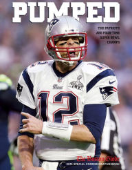 Title: PUMPED: The Patriots Are Four-Time Super Bowl Champs, Author: The Boston Globe