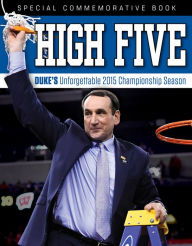 Title: High Five: Duke's Unforgettable 2015 Championship Season, Author: Triumph Books