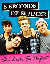 Title: 5 Seconds of Summer: She Looks So Perfect, Author: Triumph Books