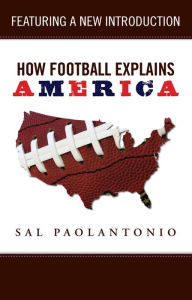 Title: How Football Explains America, Author: Sal Paolantonio