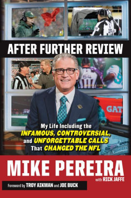 Title: After Further Review: My Life Including the Infamous, Controversial, and Unforgettable Calls That Changed the NFL, Author: Mike Pereira, Rick Jaffe