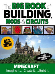 Title: The Big Book of Building, Mods & Circuits: Minecraft®®³*ð, Author: Triumph Books