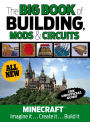 The Big Book of Building, Mods & Circuits: Minecraft®®³*ð