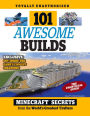 101 Awesome Builds: Minecraft Secrets from the World's Greatest Crafters