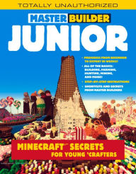 Title: Master Builder Junior: Minecraft Secrets for Young Crafters, Author: Triumph Books