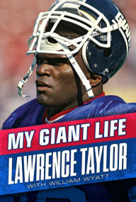 Title: My Giant Life, Author: Lawrence Taylor