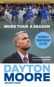 Title: More Than a Season: Building a Championship Culture, Author: Dayton Moore