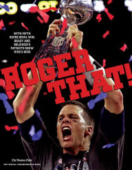 Title: Roger That! With Fifth Super Bowl Win, Brady and Belichick's Patriots Show Who's Boss, Author: The Boston Globe