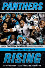 Panthers Rising: How the Carolina Panthers Roared to the Super Bowl and Why They'll Be Back!