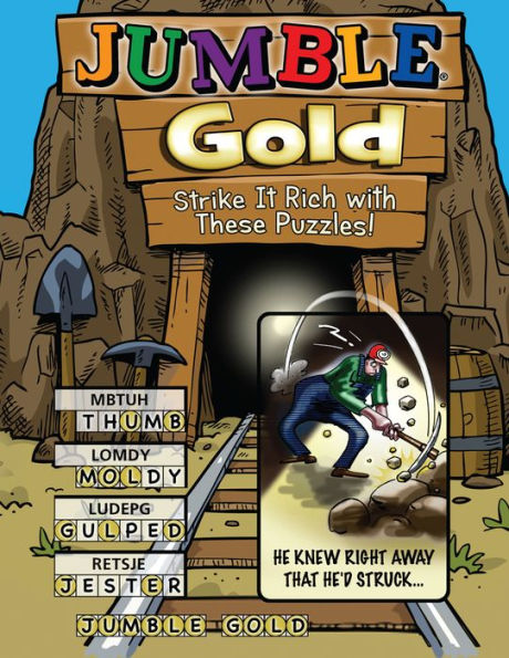 Jumbleï¿½ Gold: Strike It Rich with These Puzzles!