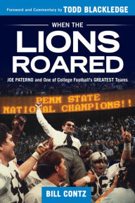 Title: When the Lions Roared: Joe Paterno and One of College Football's Greatest Teams, Author: From Mars