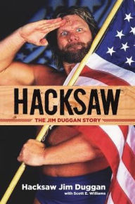 Title: Hacksaw: The Jim Duggan Story, Author: Hacksaw Jim Duggan
