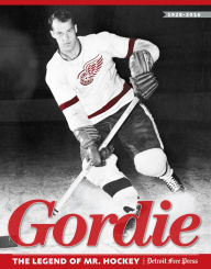 Title: Gordie: The Legend of Mr. Hockey, Author: Detroit Free Press