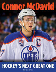 Title: Connor McDavid: Hockey's Next Great One, Author: Rob Soria