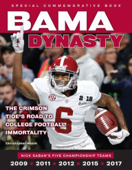 Title: Bama Dynasty: The Crimson Tide's Road to College Football Immortality, Author: Christopher Walsh