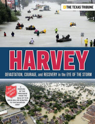 Title: Harvey: Devastation, Courage, and Recovery in the Eye of the Storm, Author: Lines of Flight