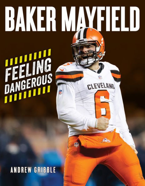 Baker Mayfield: Feeling Dangerous