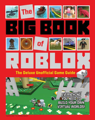 The Big Book Of Roblox The Deluxe Unofficial Game Guide By