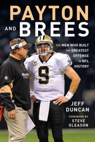 Best book download pdf seller Payton and Brees: The Men Who Built the Greatest Offense in NFL History by Jeff Duncan, Steve Gleason