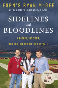 Title: Sidelines and Bloodlines: A Father, His Sons, and Our Life in College Football, Author: Ryan McGee
