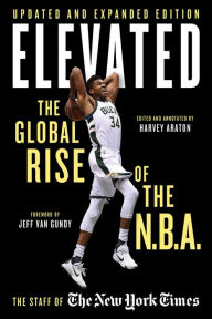 Title: Elevated: The Global Rise of the N.B.A., Author: Harvey Araton