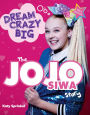 Dream Crazy Big: The JoJo Siwa Story