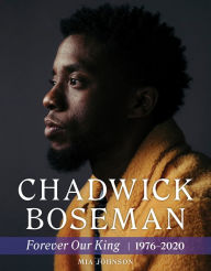 Downloading audio books Chadwick Boseman: Forever Our King 1976-2020  by Mia Johnson English version 9781629378305