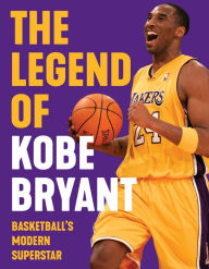 Download ebooks in txt format free The Legend of Kobe Bryant: Basketball's Modern Superstar by Triumph Books (English Edition) 9781629378510