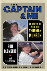 Free popular audio books download The Captain & Me: On and Off the Field with Thurman Munson by Ron Blomberg, Dan Epstein, Diana Munson