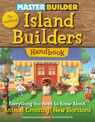 Master Builder The Unofficial Island Builders Handbook Everything You Need To Know About Animal Crossing New Horizons By Triumph Books Paperback Barnes Noble - master builder roblox