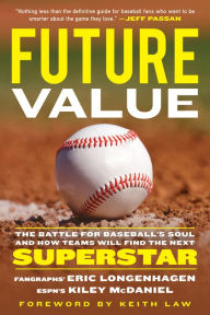 Future Value: The Battle for Baseball's Soul and How Teams Will Find the Next Superstar