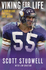 Title: Viking For Life: A Four-Decade Football Love Affair, Author: Scott Studwell