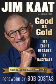 Textbook ebook free download Jim Kaat: Good As Gold: My Eight Decades in Baseball DJVU FB2 (English Edition) by Jim Kaat, Douglas B. Lyons, Bob Costas, Jim Kaat, Douglas B. Lyons, Bob Costas 9781637272121