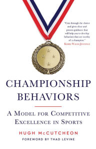 Free ebooks with audio download Championship Behaviors: A Model for Competitive Excellence in Sports 9781629379579 by Hugh McCutcheon, Thad Levine, Hugh McCutcheon, Thad Levine (English Edition)